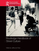 Book cover of: Routledge Handbook of Street Culture. By: Jeffrey Ian Ross