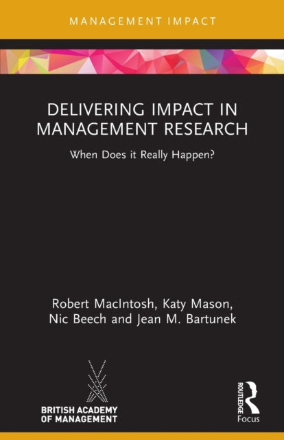 Book cover of: Delivering Impact in Management Research. By: Robert MacIntosh
