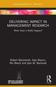 Book cover of: Delivering Impact in Management Research. By: Robert MacIntosh