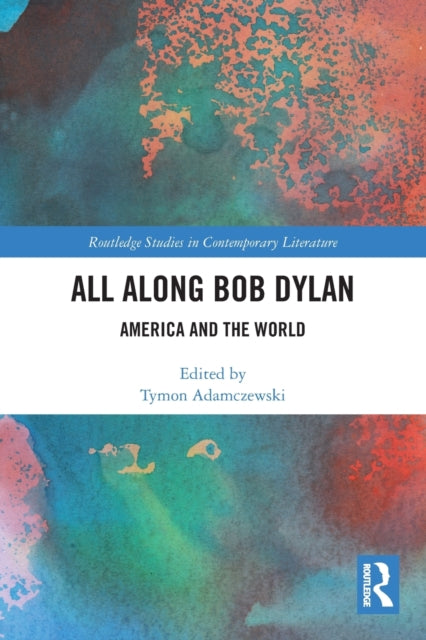 Book cover of: All Along Bob Dylan. By: Tymon Adamczewski