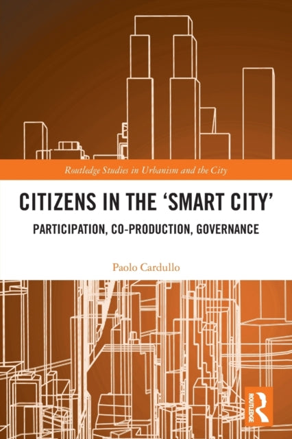 Book cover of: Citizens in the 'Smart City'. By: Paolo Cardullo