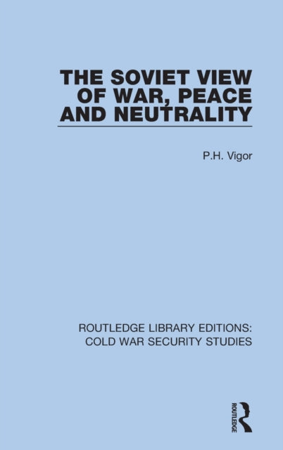 Book cover of: Soviet View of War, Peace and Neutrality. By: P.H. Vigor