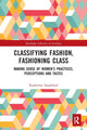 Book cover of: Classifying Fashion, Fashioning Class. By: Katherine Appleford