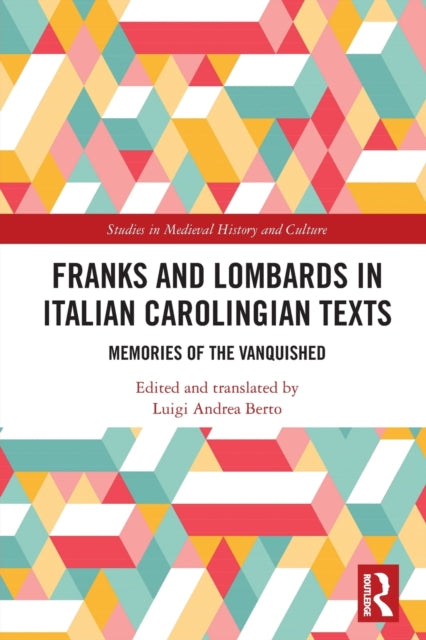 Book cover of: Franks and Lombards in Italian Carolingian Texts. By: Luigi Andrea Berto