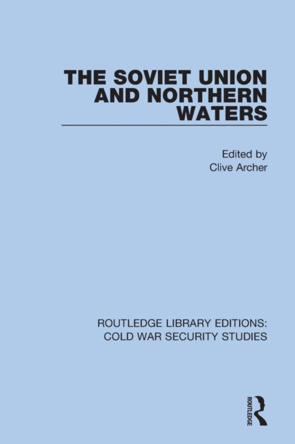 Book cover of: Soviet Union and Northern Waters. By: Clive Archer