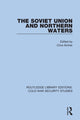 Book cover of: Soviet Union and Northern Waters. By: Clive Archer