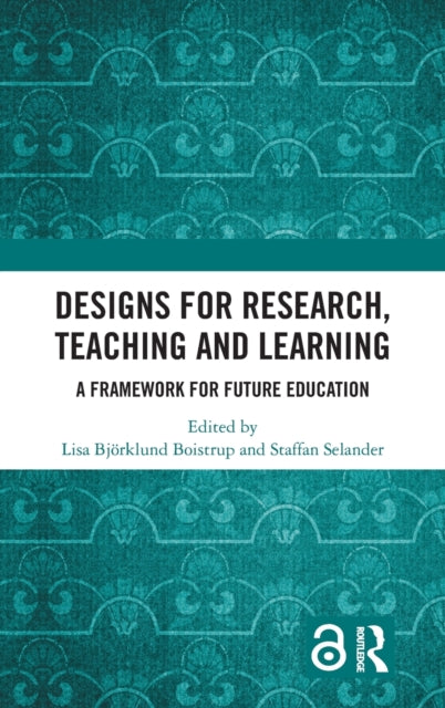 Book cover of: Designs for Research, Teaching and Learning. By: Lisa Björklund Boistrup