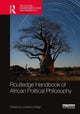 Book cover of: Routledge Handbook of African Political Philosophy. By: Uchenna B. Okeja