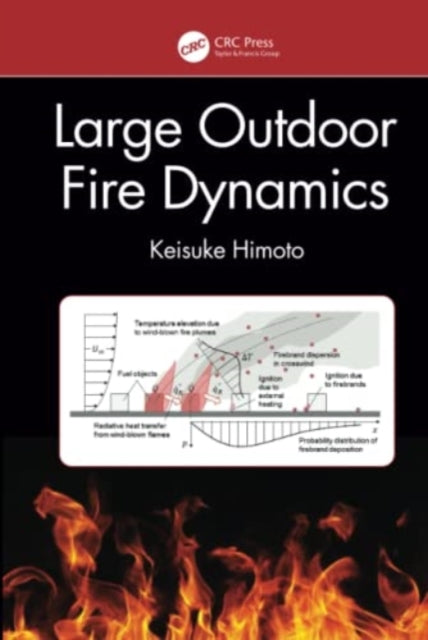Book cover of: Large Outdoor Fire Dynamics. By: Keisuke Himoto