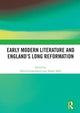 Book cover of: Early Modern Literature and England’s Long Reformation. By: David Loewenstein