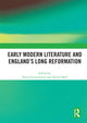 Book cover of: Early Modern Literature and England’s Long Reformation. By: David Loewenstein