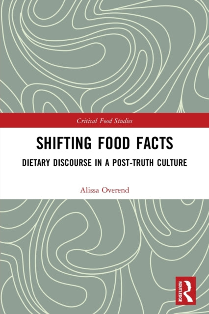 Book cover of: Shifting Food Facts. By: Alissa Overend