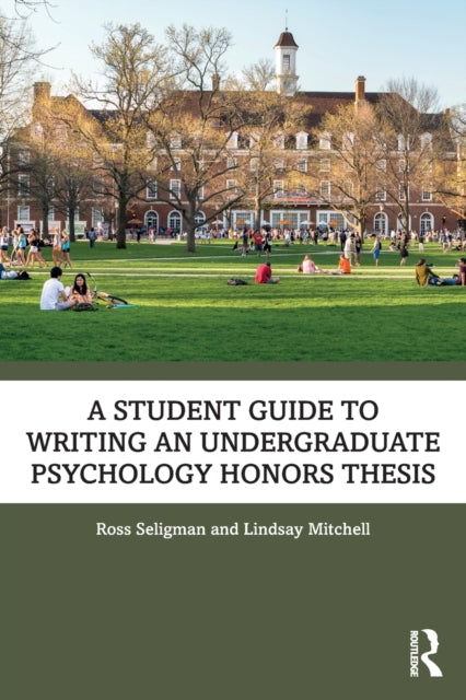 Book cover of: Student Guide to Writing an Undergraduate Psychology Honors Thesis. By: Ross Seligman