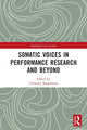 Book cover of: Somatic Voices in Performance Research and Beyond. By: Christina Kapadocha