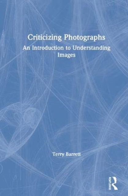 Book cover of: Criticizing Photographs. By: Terry Barrett