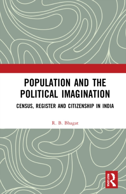 Book cover of: Population and the Political Imagination. By: R. B. Bhagat