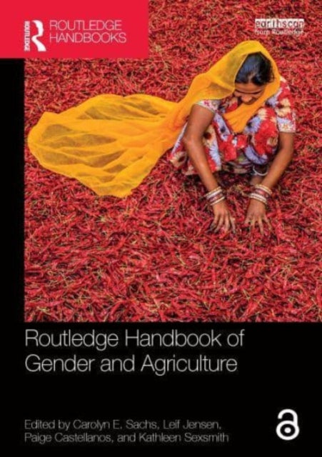 Book cover of: Routledge Handbook of Gender and Agriculture. By: Carolyn E. Sachs