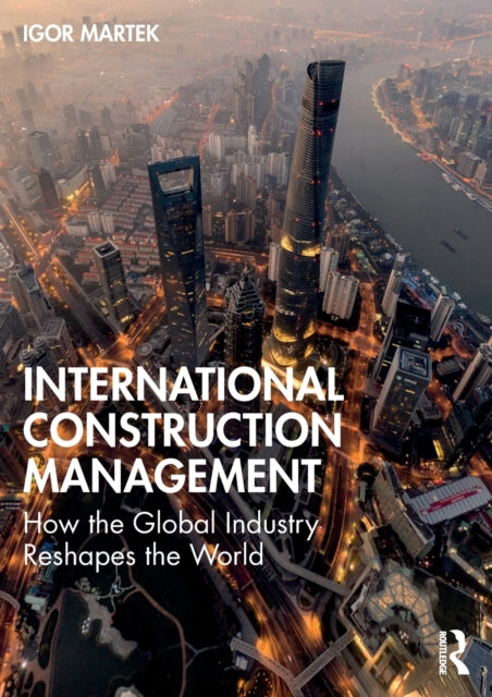 Book cover of: International Construction Management. By: Igor Martek