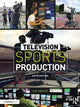 Book cover of: Television Sports Production. By: Jim Owens