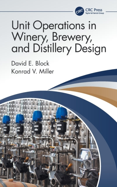 Book cover of: Unit Operations in Winery, Brewery, and Distillery Design. By: David E. Block
