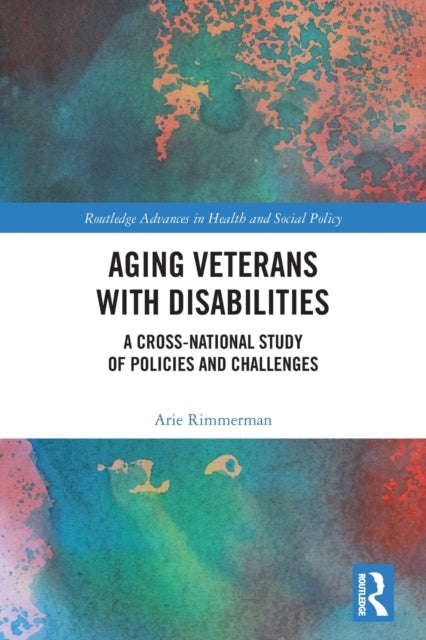Book cover of: Aging Veterans with Disabilities. By: Arie Rimmerman