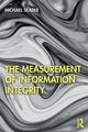 Book cover of: Measurement of Information Integrity. By: Michael S. Seadle