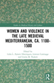 Book cover of: Women and Violence in the Late Medieval Mediterranean, ca. 1100-1500. By: Lidia Luisa Zanetti Domingues