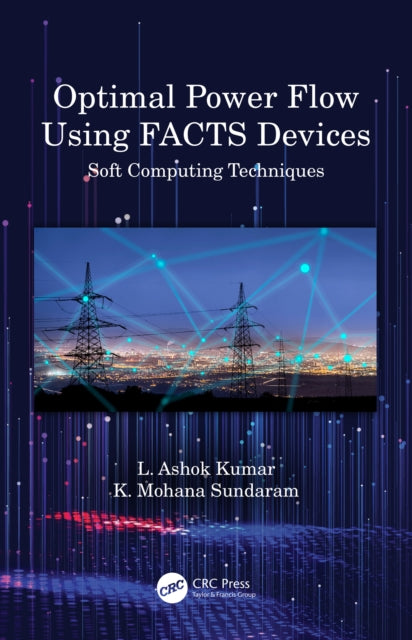 Book cover of: Optimal Power Flow Using FACTS Devices. By: L. Ashok Kumar