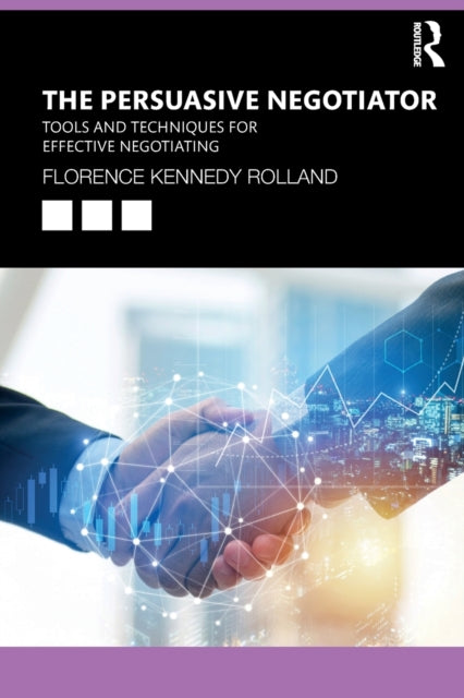 Book cover of: Persuasive Negotiator. By: Florence Kennedy Rolland