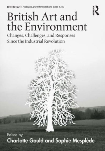 Book cover of: British Art and the Environment. By: Charlotte Gould