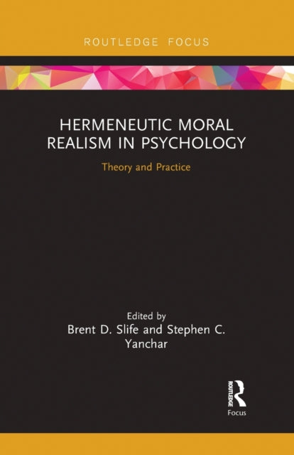 Book cover of: Hermeneutic Moral Realism in Psychology. By: Brent D. Slife