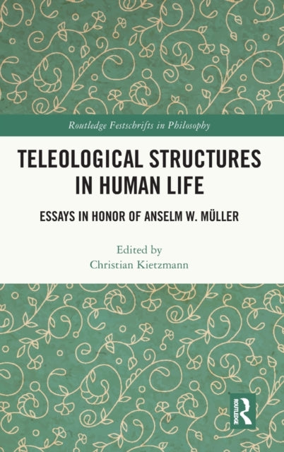Book cover of: Teleological Structures in Human Life. By: Christian Kietzmann