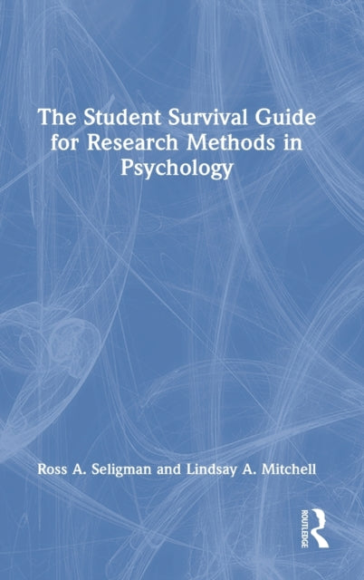 Book cover of: Student Survival Guide for Research Methods in Psychology. By: Ross A. Seligman