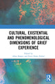 Book cover of: Cultural, Existential and Phenomenological Dimensions of Grief Experience. By: Allan Køster