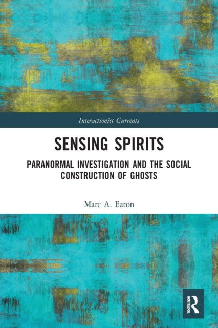 Book cover of: Sensing Spirits. By: Marc A. Eaton
