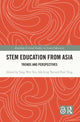 Book cover of: STEM Education from Asia. By: Tang Wee Teo