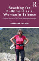 Book cover of: Reaching for Fulfilment as a Woman in Science. By: Barbara A. Wilson