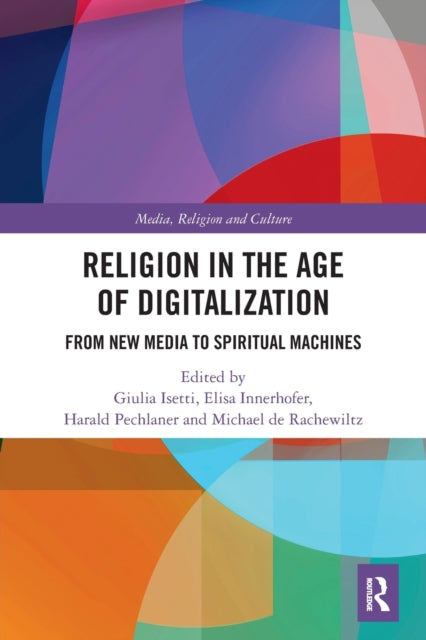 Book cover of: Religion in the Age of Digitalization. By: Giulia Isetti