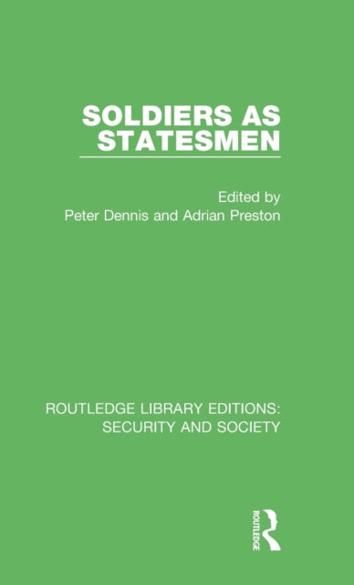 Book cover of: Soldiers as Statesmen. By: Peter Dennis