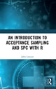 Book cover of: Introduction to Acceptance Sampling and SPC with R. By: Lawson, John