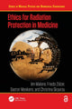 Book cover of: Ethics for Radiation Protection in Medicine. By: J. F. Malone