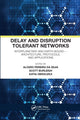 Book cover of: Delay and Disruption Tolerant Networks. By: Scott Burleigh