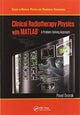 Book cover of: Clinical Radiotherapy Physics with MATLAB. By: Pavel Dvorak