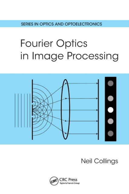 Book cover of: Fourier Optics in Image Processing. By: Neil Collings