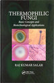 Book cover of: Thermophilic Fungi. By: R. K. Salar