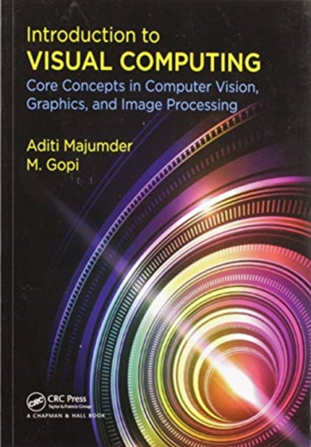Book cover of: Introduction to Visual Computing. By: Aditi Majumder