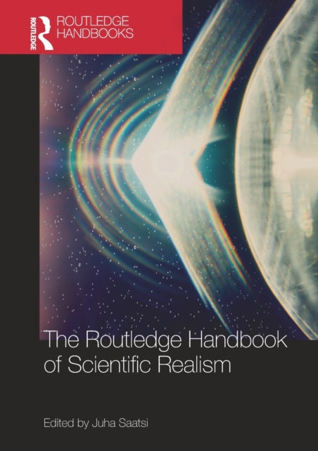Book cover of: Routledge Handbook of Scientific Realism. By: Juha Saatsi