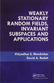 Book cover of: Weakly Stationary Random Fields, Invariant Subspaces and Applications. By: V. Mandrekar