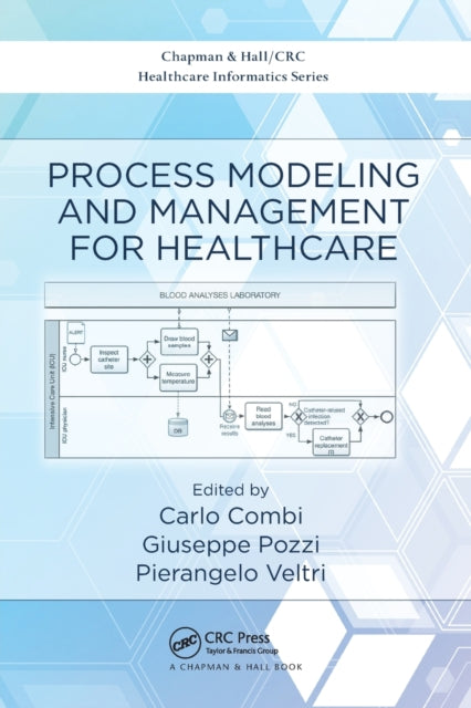 Book cover of: Process Modeling and Management for Healthcare. By: Carlo Combi