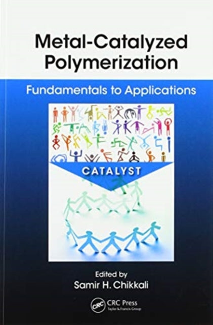 Book cover of: Metal-Catalyzed Polymerization. By: Samir Chikkali